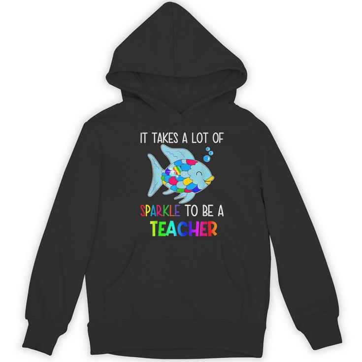 It Takes A Lot Of Sparkle To Be A Teacher Rainbow Fish For Men Women Women's Hoodie, novelty gifts, funny gifts It Takes A Lot Of Sparkle To Be A Teacher Rainbow Fish For Men Women Women's Hoodie, novelty gifts, funny gifts