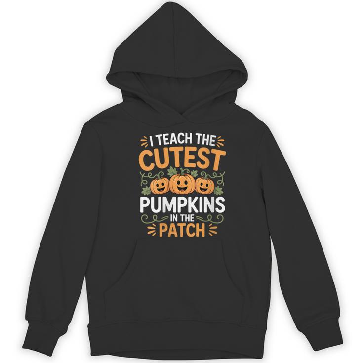 I Teach The Cutest Pumpkins In The Patch Halloween Teacher Women's Hoodie, novelty gifts, funny gifts I Teach The Cutest Pumpkins In The Patch Halloween Teacher Women's Hoodie, novelty gifts, funny gifts