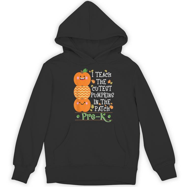I Teach The Cutest Pumpkins In Patch Pre-K Halloween Teacher Women's Hoodie, novelty gifts, funny gifts I Teach The Cutest Pumpkins In Patch Pre-K Halloween Teacher Women's Hoodie, novelty gifts, funny gifts