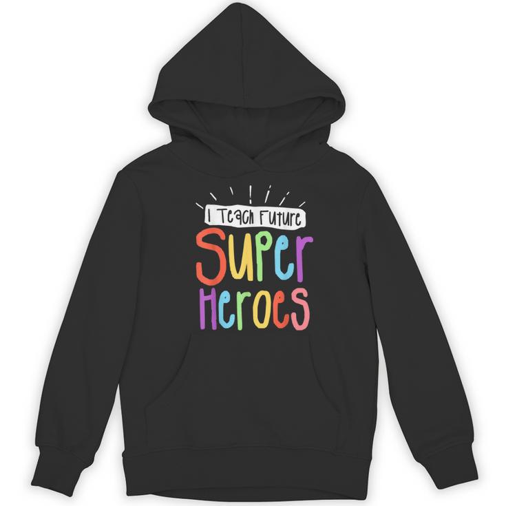I Teach Future Superheroes Teacher Teaching Women's Hoodie, novelty gifts, funny gifts