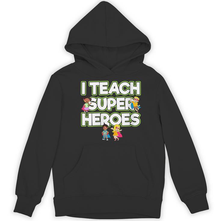 I Teach Superheroes School Teacher Professor Women's Hoodie, novelty gifts, funny gifts