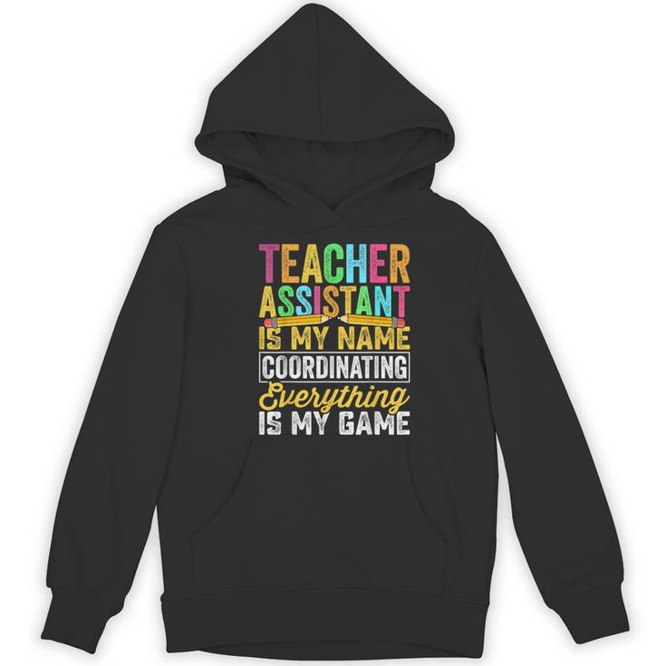 Teacher Assistant Is My Name Coordinating Teacher Aide For Men Women Women's Hoodie, novelty gifts, funny gifts Teacher Assistant Is My Name Coordinating Teacher Aide For Men Women Women's Hoodie, novelty gifts, funny gifts