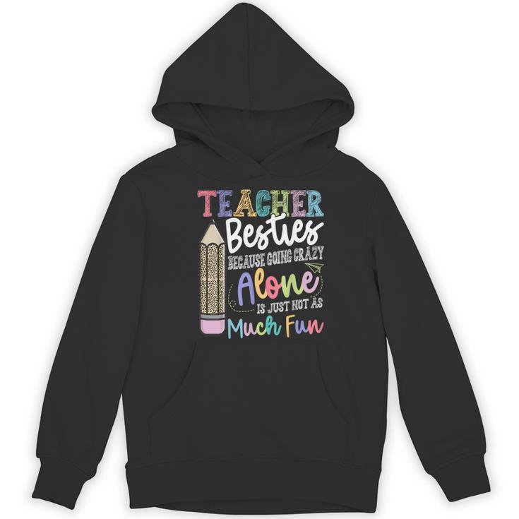 Teacher Besties Because Going Crazy Alone Is Not As Much Fun Women's Hoodie, novelty gifts, funny gifts Teacher Besties Because Going Crazy Alone Is Not As Much Fun Women's Hoodie, novelty gifts, funny gifts