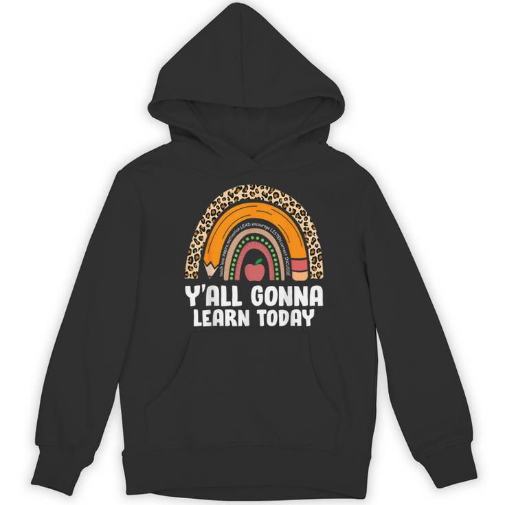 Teacher First Day Of School Y'All Gonna Learn Today Women's Hoodie, novelty gifts, funny gifts Teacher First Day Of School Y'All Gonna Learn Today Women's Hoodie, novelty gifts, funny gifts