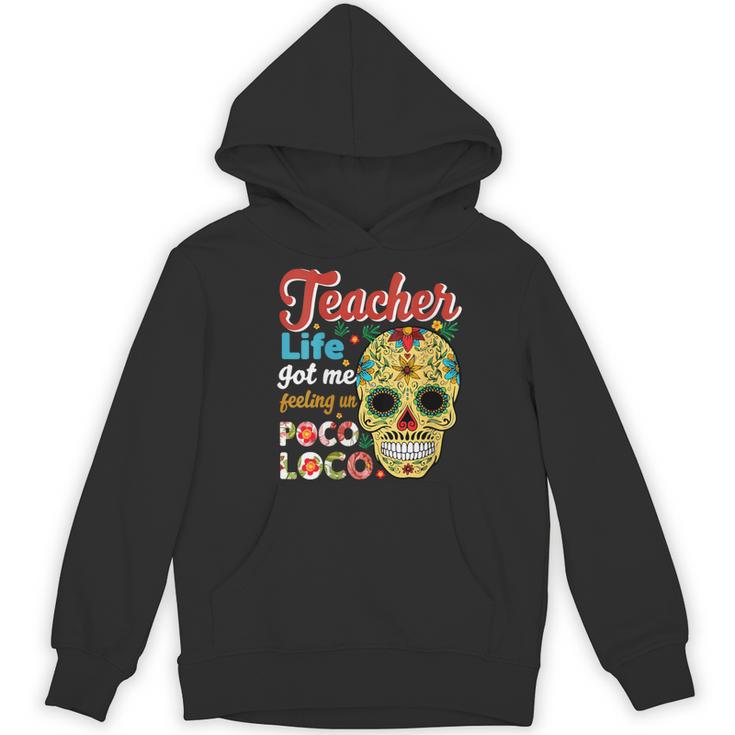 Teacher Life Got Me Feeling Un Poco Loco Women's Hoodie, novelty gifts, funny gifts Teacher Life Got Me Feeling Un Poco Loco Women's Hoodie, novelty gifts, funny gifts