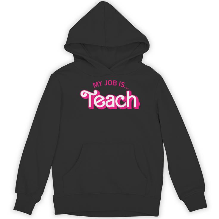 Teacher Life My Job Is Teach Women's Hoodie, novelty gifts, funny gifts