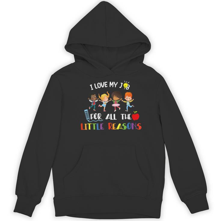 Teacher Shirt I Love My Job For All The Little Reasons Women's Hoodie, novelty gifts, funny gifts Teacher Shirt I Love My Job For All The Little Reasons Women's Hoodie, novelty gifts, funny gifts