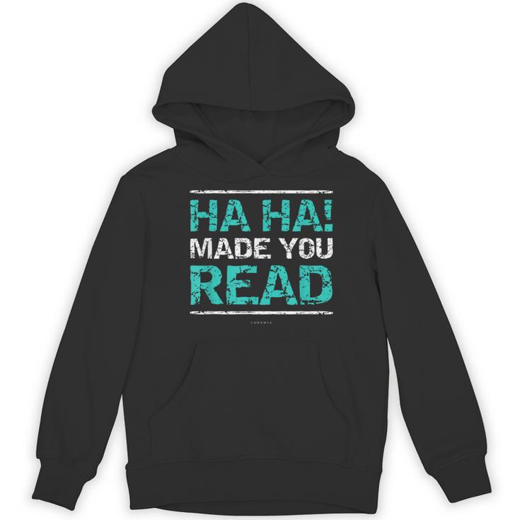 Teacher T Shirts Ha Ha Made You Read Shirt Women's Hoodie, novelty gifts, funny gifts Teacher T Shirts Ha Ha Made You Read Shirt Women's Hoodie, novelty gifts, funny gifts