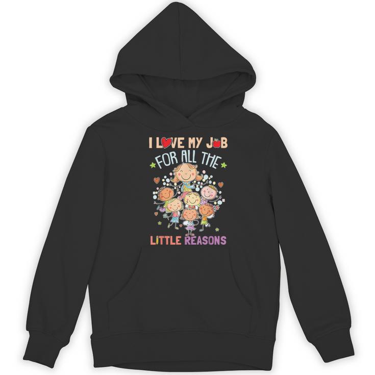 Teacher Teaching I Love My Job For All The Little Reasons Women's Hoodie, novelty gifts, funny gifts