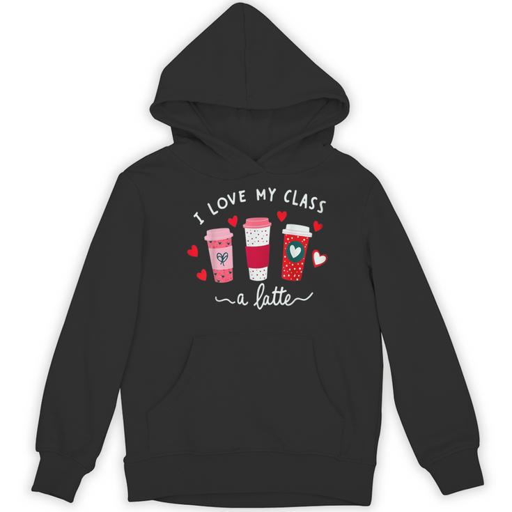 Teachers Valentine Day I Love My Class A Latte Coffee Women Women's Hoodie, novelty gifts, funny gifts