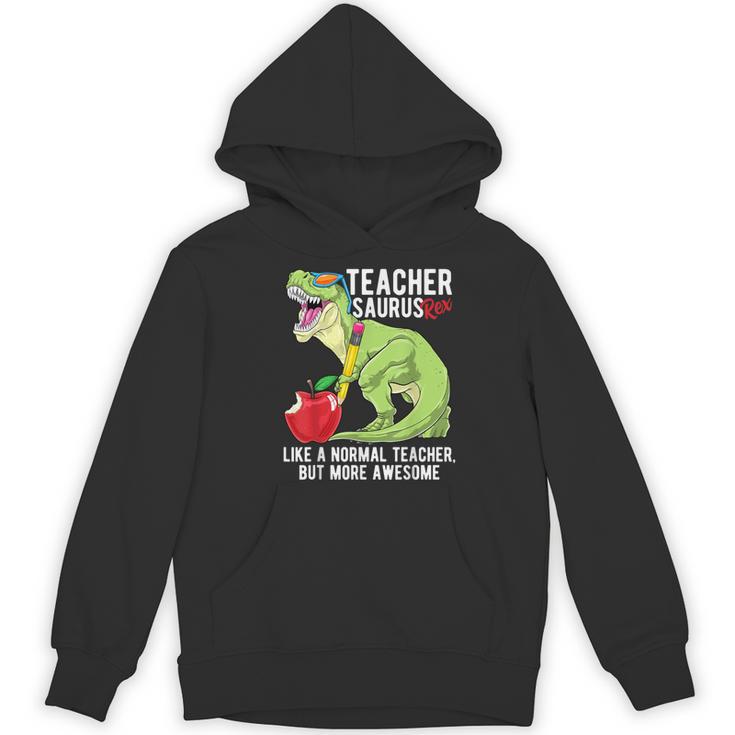 Teachersaurus Rex Dinosaur Like A Normal Teacher Saurus Women's Hoodie, novelty gifts, funny gifts