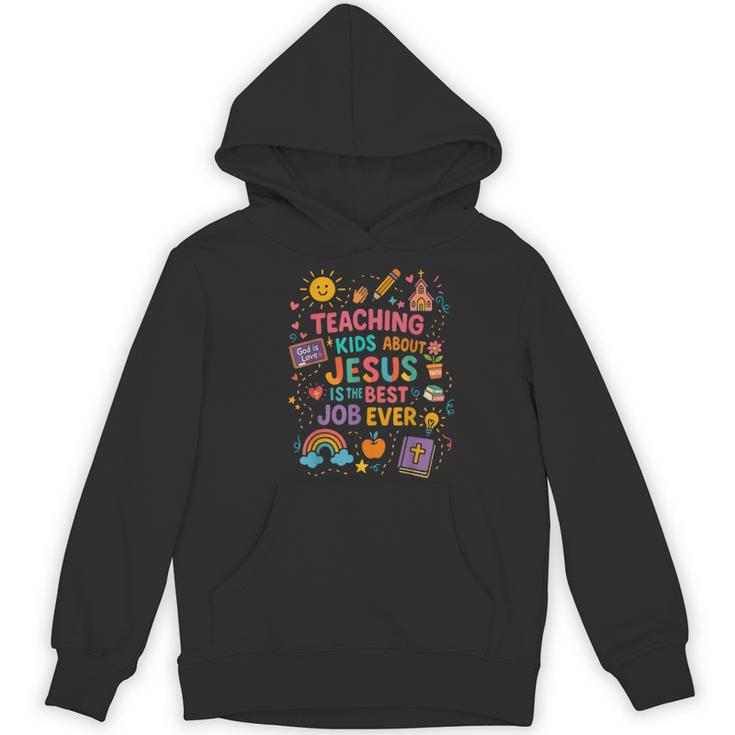 Teaching Kids About Jesus Is The Best Job Ever Bible Teacher Women's Hoodie, novelty gifts, funny gifts Teaching Kids About Jesus Is The Best Job Ever Bible Teacher Women's Hoodie, novelty gifts, funny gifts