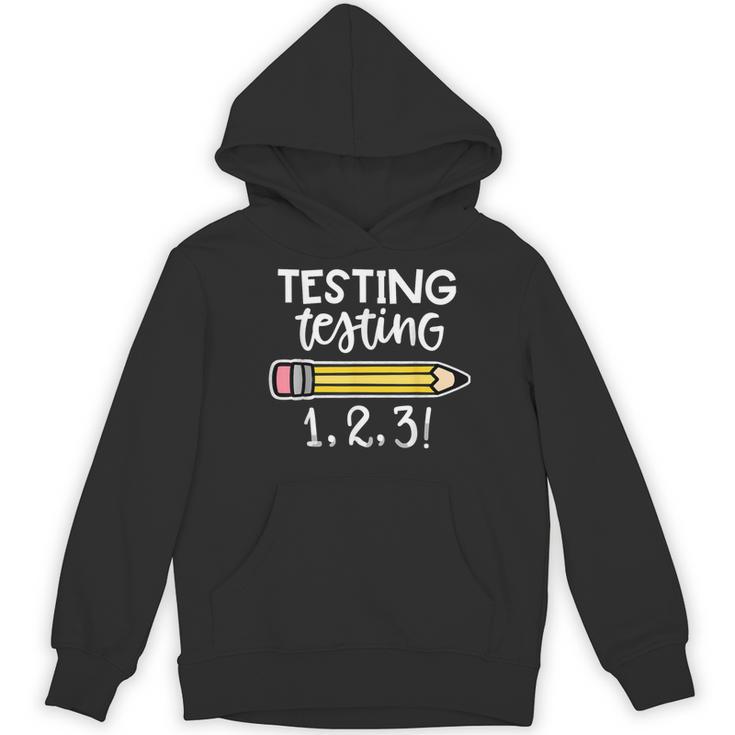 Testing Testing 123 Cute Test Day School Teacher Exam For Men Women Girls Kids Women's Hoodie, novelty gifts, funny gifts