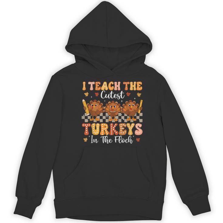 Thanksgiving Teacher I Teach The Cutest Turkeys In The Flock Women's Hoodie, novelty gifts, funny gifts Thanksgiving Teacher I Teach The Cutest Turkeys In The Flock Women's Hoodie, novelty gifts, funny gifts