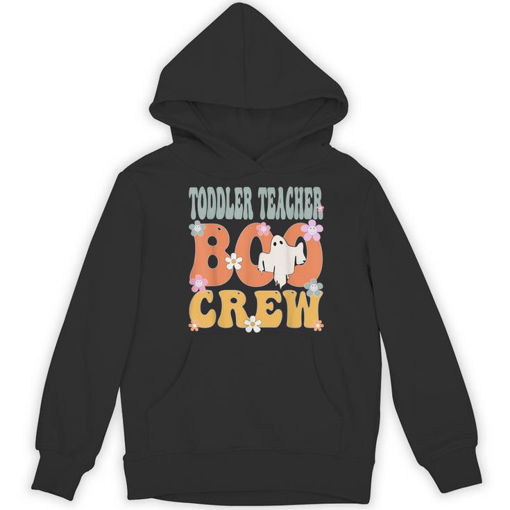 Toddler Teacher Boo Crew Ghost Groovy Halloween For Women Women's Hoodie, novelty gifts, funny gifts Toddler Teacher Boo Crew Ghost Groovy Halloween For Women Women's Hoodie, novelty gifts, funny gifts