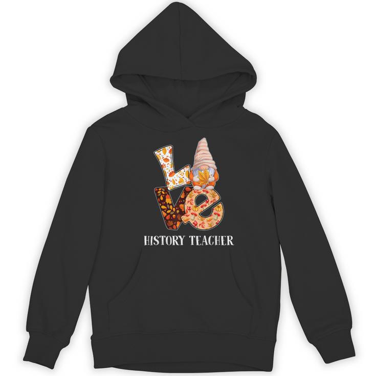 History Teacher Love Autumn Fall Gnome For Teachers For Men Women Women's Hoodie, novelty gifts, funny gifts History Teacher Love Autumn Fall Gnome For Teachers For Men Women Women's Hoodie, novelty gifts, funny gifts