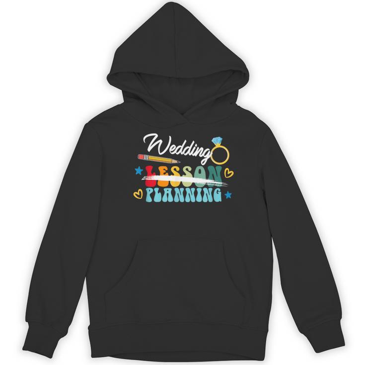 Wedding Planning Not Lesson Engaged Teacher Engagement Women's Hoodie, novelty gifts, funny gifts Wedding Planning Not Lesson Engaged Teacher Engagement Women's Hoodie, novelty gifts, funny gifts