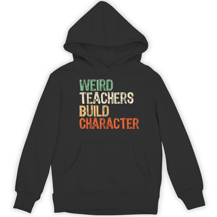 Weird Teachers Build Character Teacher Appreciation Week Day Women's Hoodie, novelty gifts, funny gifts Weird Teachers Build Character Teacher Appreciation Week Day Women's Hoodie, novelty gifts, funny gifts