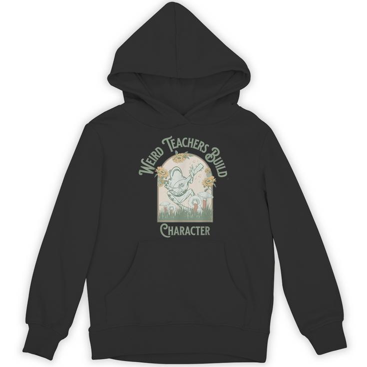 Weird Teachers Build Character- Teacher's Day Women's Hoodie, novelty gifts, funny gifts