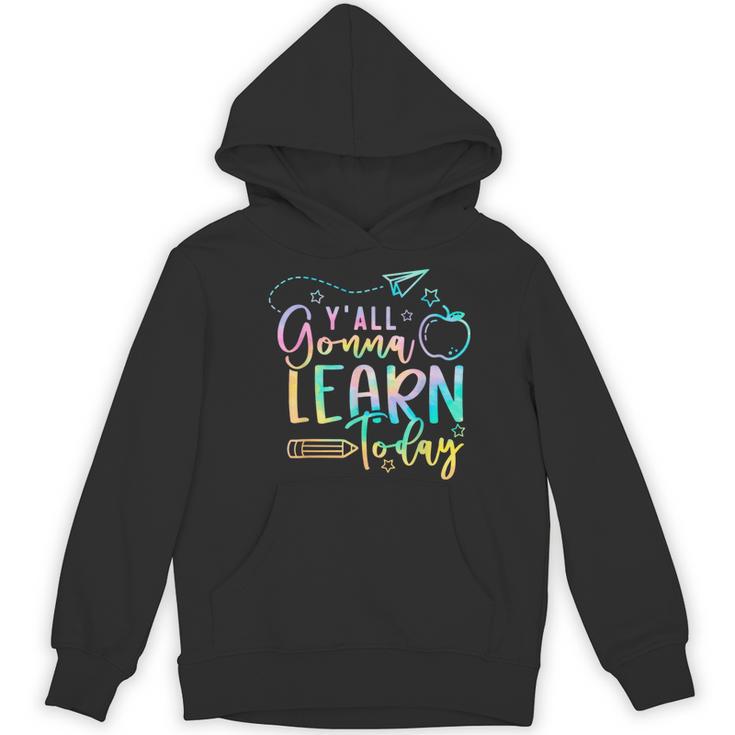 Y'All Gonna Learn Today Back To School Teacher Kids Women's Hoodie, novelty gifts, funny gifts Y'All Gonna Learn Today Back To School Teacher Kids Women's Hoodie, novelty gifts, funny gifts