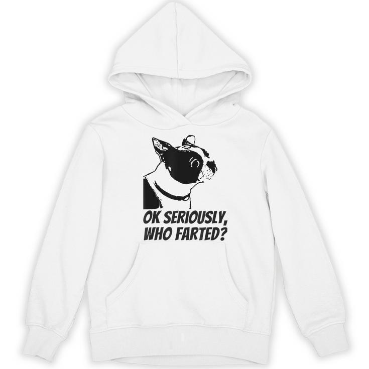Boston Terrier Shirt Ok Seriously Who Farted Women's Hoodie, novelty gifts, funny gifts