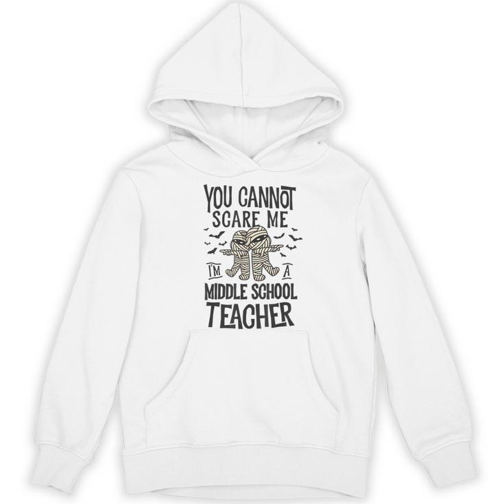 You Cannot Scare Me I'm A Middle School Teacher Halloween Women's Hoodie, novelty gifts, funny gifts You Cannot Scare Me I'm A Middle School Teacher Halloween Women's Hoodie, novelty gifts, funny gifts