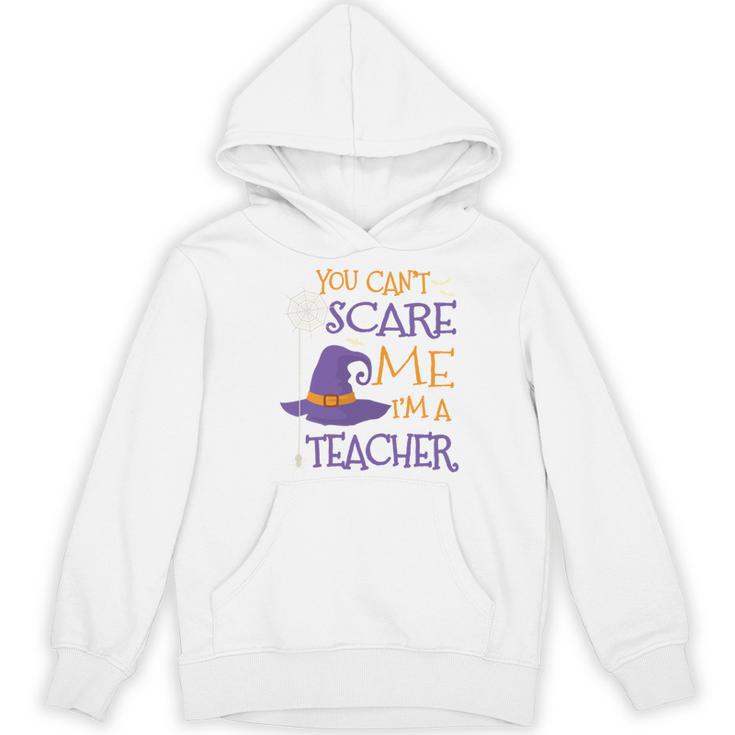 You Can't Scare Me I'm A Teacher Women's Hoodie, novelty gifts, funny gifts