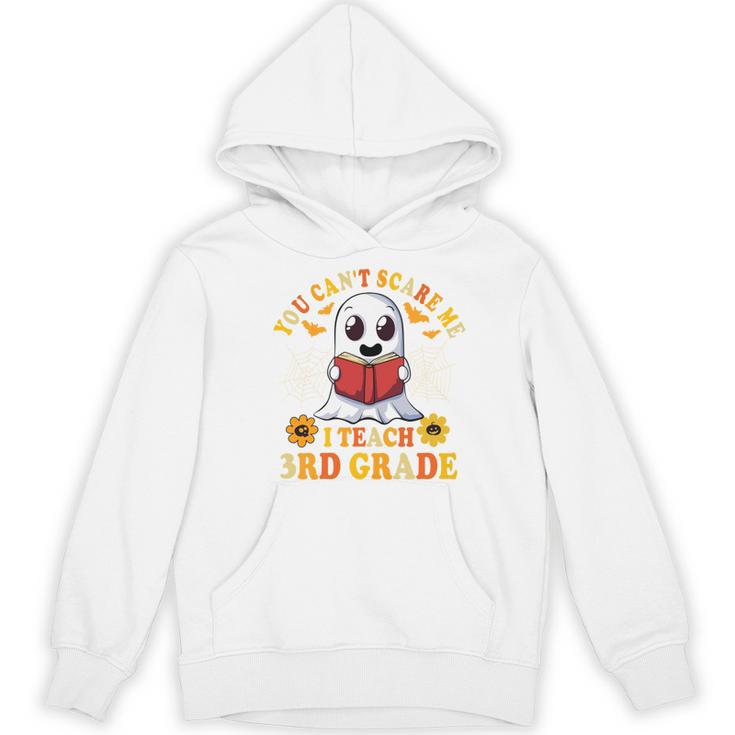 You Cant Scare Me I Teach 3rd Grade Teacher Halloween Women's Hoodie, novelty gifts, funny gifts