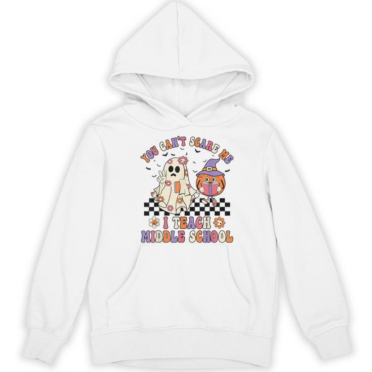 You Can't Scare Me I Teach Middle School Halloween Teacher Women's Hoodie, novelty gifts, funny gifts You Can't Scare Me I Teach Middle School Halloween Teacher Women's Hoodie, novelty gifts, funny gifts