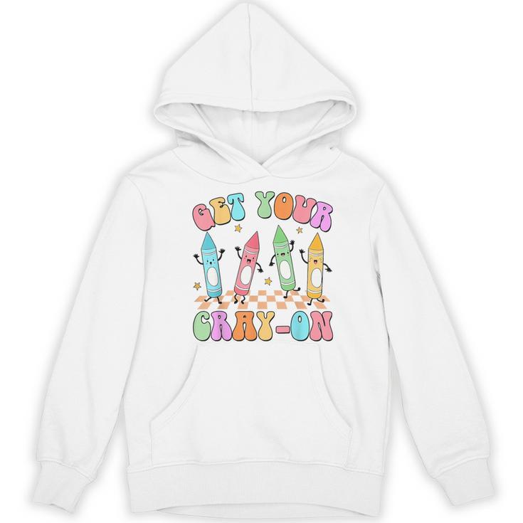 Get Your Cray-On Preschool Teacher Kindergarten Teacher Women's Hoodie, novelty gifts, funny gifts