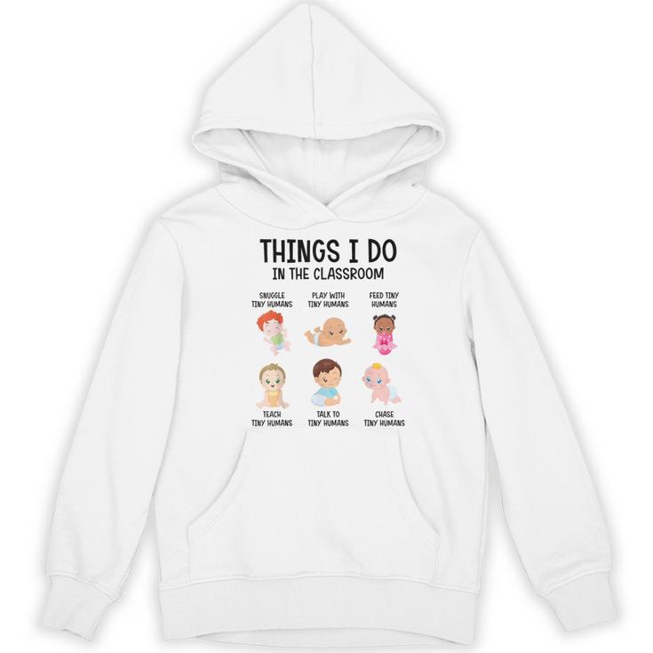 Daycare Preschool Infant Teacher Thing I Do In The Classroom Women's Hoodie, novelty gifts, funny gifts