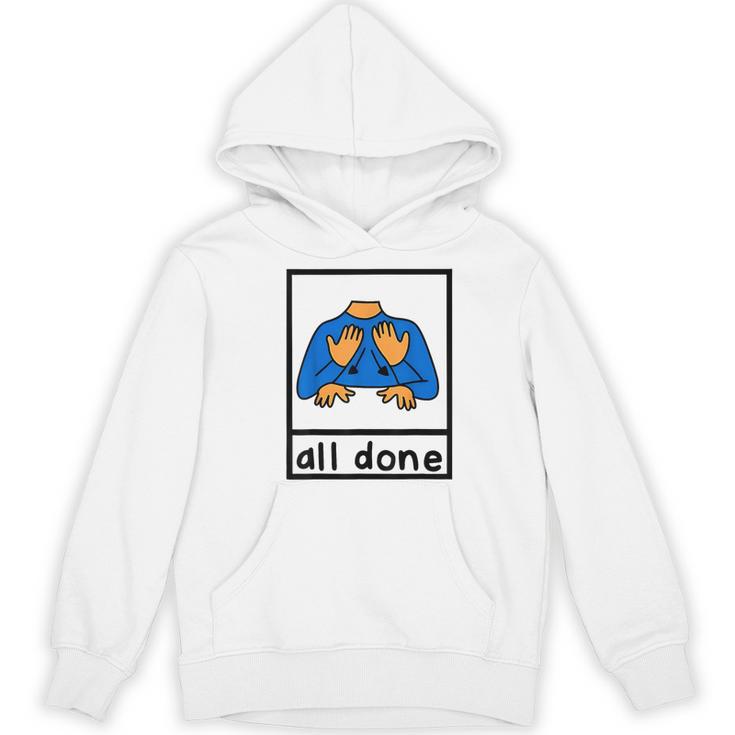 All Done Sign Language Speech Pathology Aac Sped Teacher Women's Hoodie, novelty gifts, funny gifts