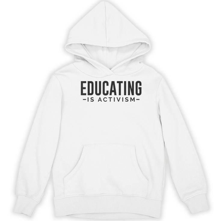 Educating Is Activism Feminist Social Justice Teacher For Men Women Women's Hoodie, novelty gifts, funny gifts