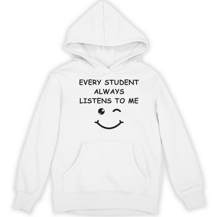 Every Student Always Listens To Me Teacher Lie Party Women's Hoodie, novelty gifts, funny gifts