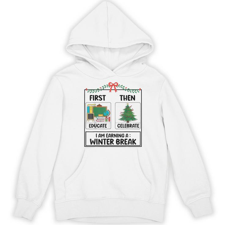 First Educate Then Celebrate Christmas Teacher Winter Break Women's Hoodie, novelty gifts, funny gifts First Educate Then Celebrate Christmas Teacher Winter Break Women's Hoodie, novelty gifts, funny gifts