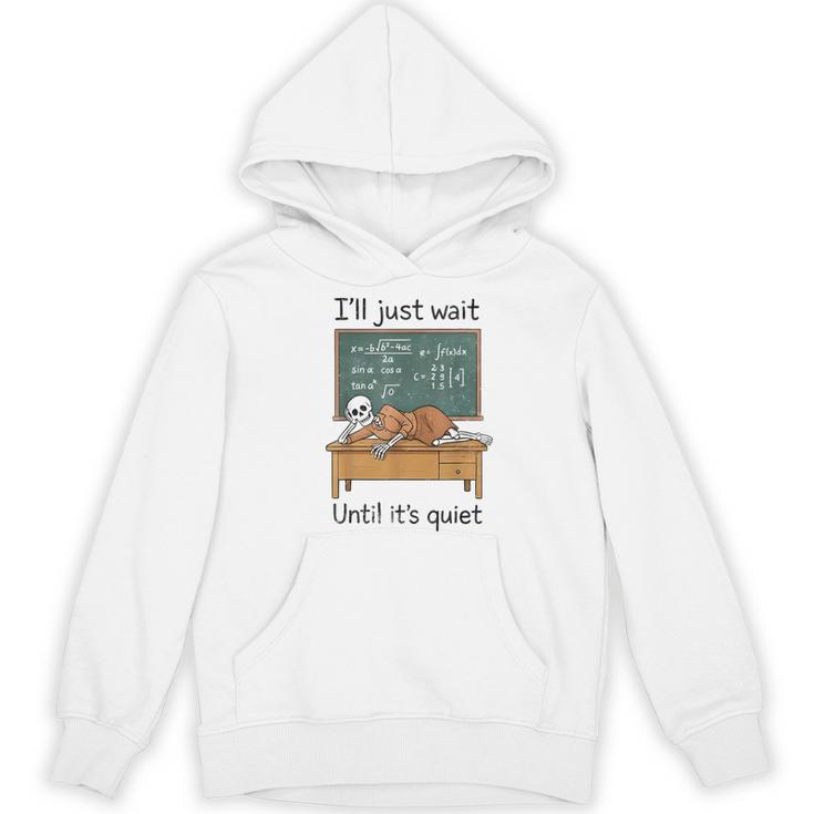 Halloween Teacher I'Ll Just Wait Until It's Quiet Women's Hoodie, novelty gifts, funny gifts