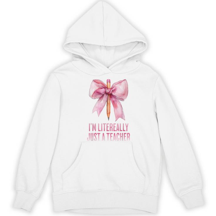 I'm Literally Just a Teacher Pencil Coquette Bow School Women's Hoodie, novelty gifts, funny gifts I'm Literally Just a Teacher Pencil Coquette Bow School Women's Hoodie, novelty gifts, funny gifts