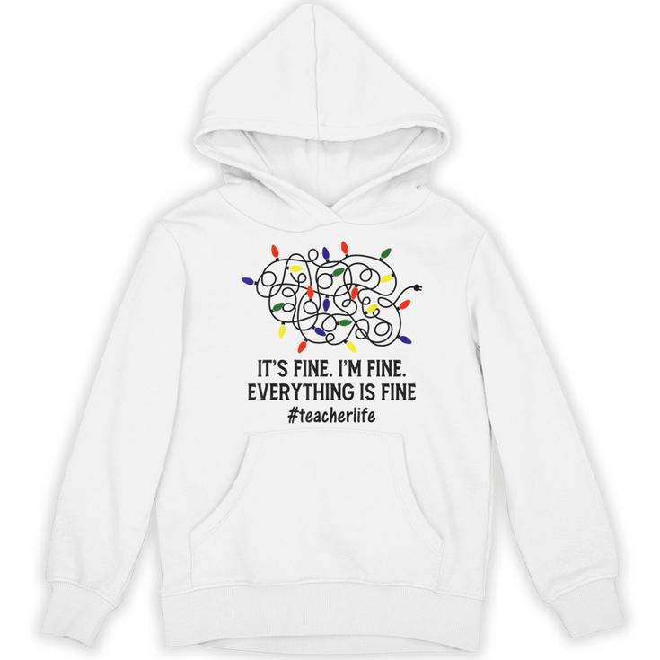 It's Fine I'm Fine Christmas Lights Teacher Xmas Women's Hoodie, novelty gifts, funny gifts It's Fine I'm Fine Christmas Lights Teacher Xmas Women's Hoodie, novelty gifts, funny gifts
