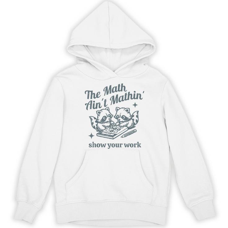 The Math Ain't Mathing Math Teacher Sarcastic Raccoon Women's Hoodie, novelty gifts, funny gifts The Math Ain't Mathing Math Teacher Sarcastic Raccoon Women's Hoodie, novelty gifts, funny gifts