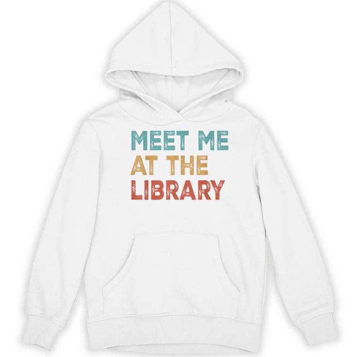Meet Me At The Library For Teachers And School Librarians Women's Hoodie, novelty gifts, funny gifts