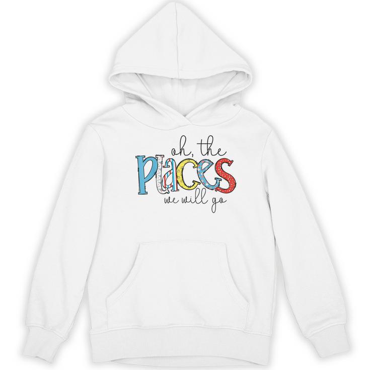Oh The Places We Will Go Reading Day Book Lovers Teachers Women's Hoodie, novelty gifts, funny gifts