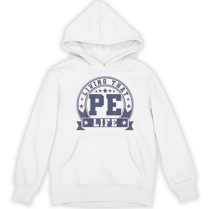 PE Teacher Living That PE Life Physical Education Teacher Women's Hoodie, novelty gifts, funny gifts
