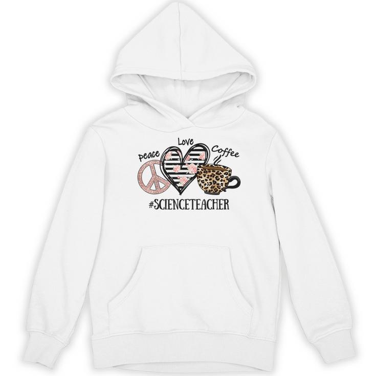 Peace Love Coffee Science Teacher Women's Hoodie, novelty gifts, funny gifts Peace Love Coffee Science Teacher Women's Hoodie, novelty gifts, funny gifts
