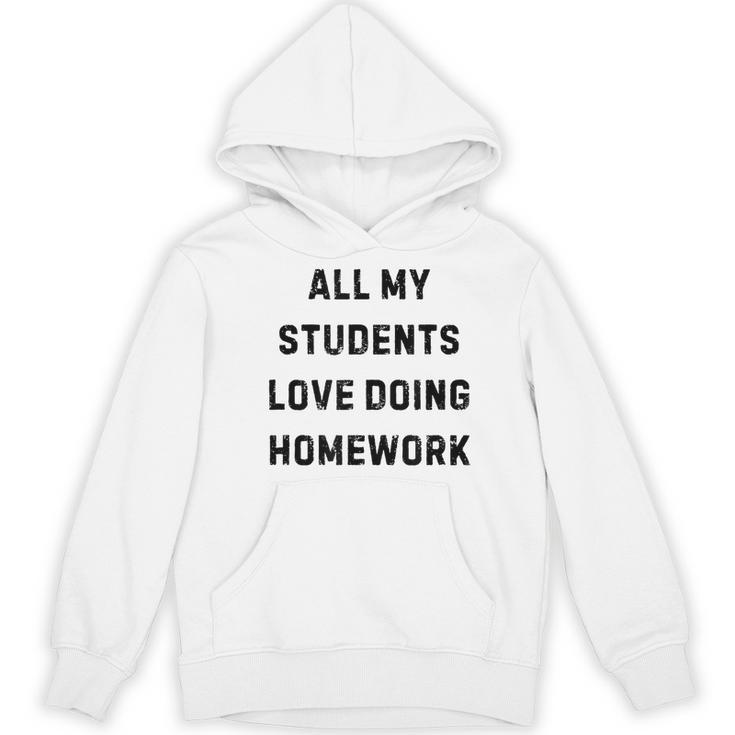 All My Students Love Doing Homework Teacher Lie Party Women's Hoodie, novelty gifts, funny gifts All My Students Love Doing Homework Teacher Lie Party Women's Hoodie, novelty gifts, funny gifts