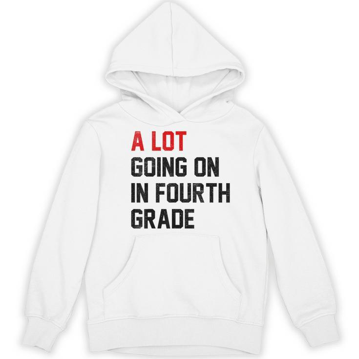 Teacher A Lot Going On In Fourth Grade Back To School Women's Hoodie, novelty gifts, funny gifts Teacher A Lot Going On In Fourth Grade Back To School Women's Hoodie, novelty gifts, funny gifts