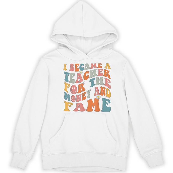 Teachers I Became A Teacher For The Money And Fame Men Women Women's Hoodie, novelty gifts, funny gifts Teachers I Became A Teacher For The Money And Fame Men Women Women's Hoodie, novelty gifts, funny gifts