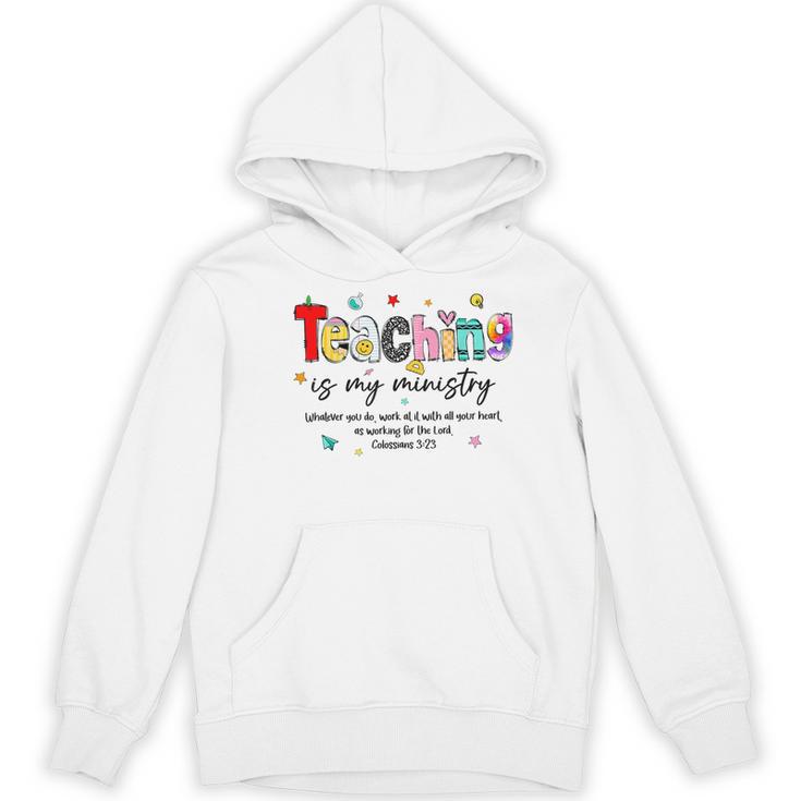 Teaching Is My Ministry God Christian Teacher Back To School Women's Hoodie, novelty gifts, funny gifts Teaching Is My Ministry God Christian Teacher Back To School Women's Hoodie, novelty gifts, funny gifts