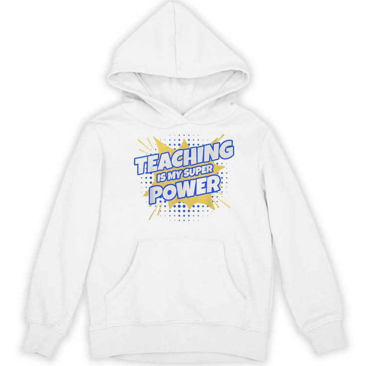 TEACHING IS MY SUPER POWER Teacher Appreciation Women's Hoodie, novelty gifts, funny gifts TEACHING IS MY SUPER POWER Teacher Appreciation Women's Hoodie, novelty gifts, funny gifts