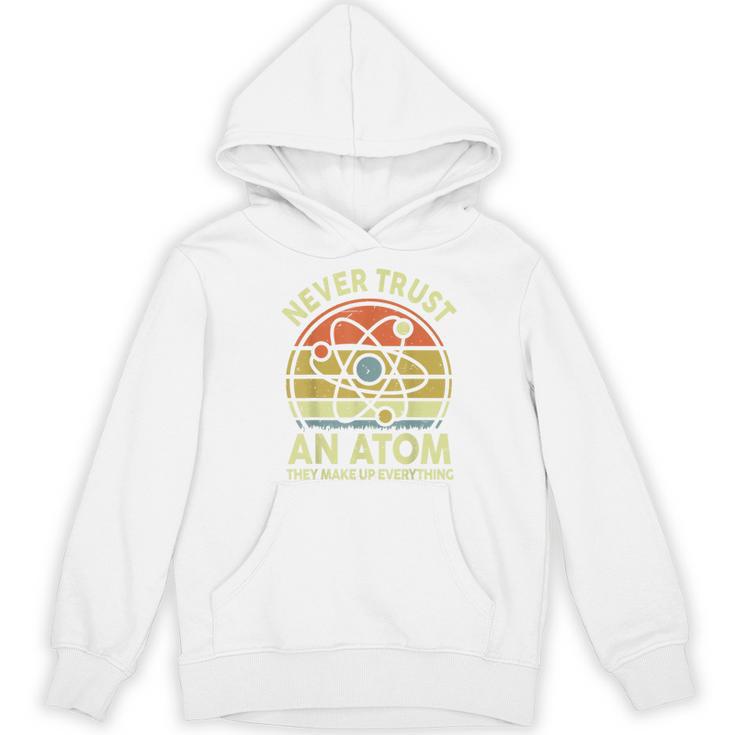 Never Trust An Atom Physics Jokes Science Teacher Women's Hoodie, novelty gifts, funny gifts