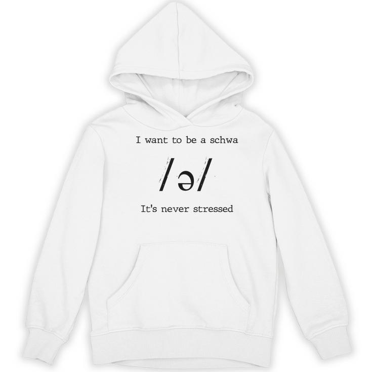 I Want To Be A Schwa It's Never Stressed Reading Teacher For Men Girls Kids Women's Hoodie, novelty gifts, funny gifts I Want To Be A Schwa It's Never Stressed Reading Teacher For Men Girls Kids Women's Hoodie, novelty gifts, funny gifts